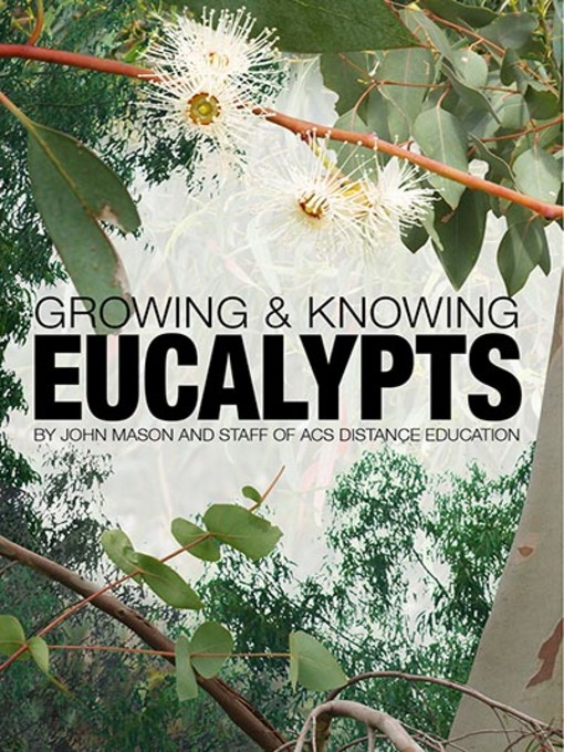 Title details for Growing and Knowing Eucalypts by John Mason - Available